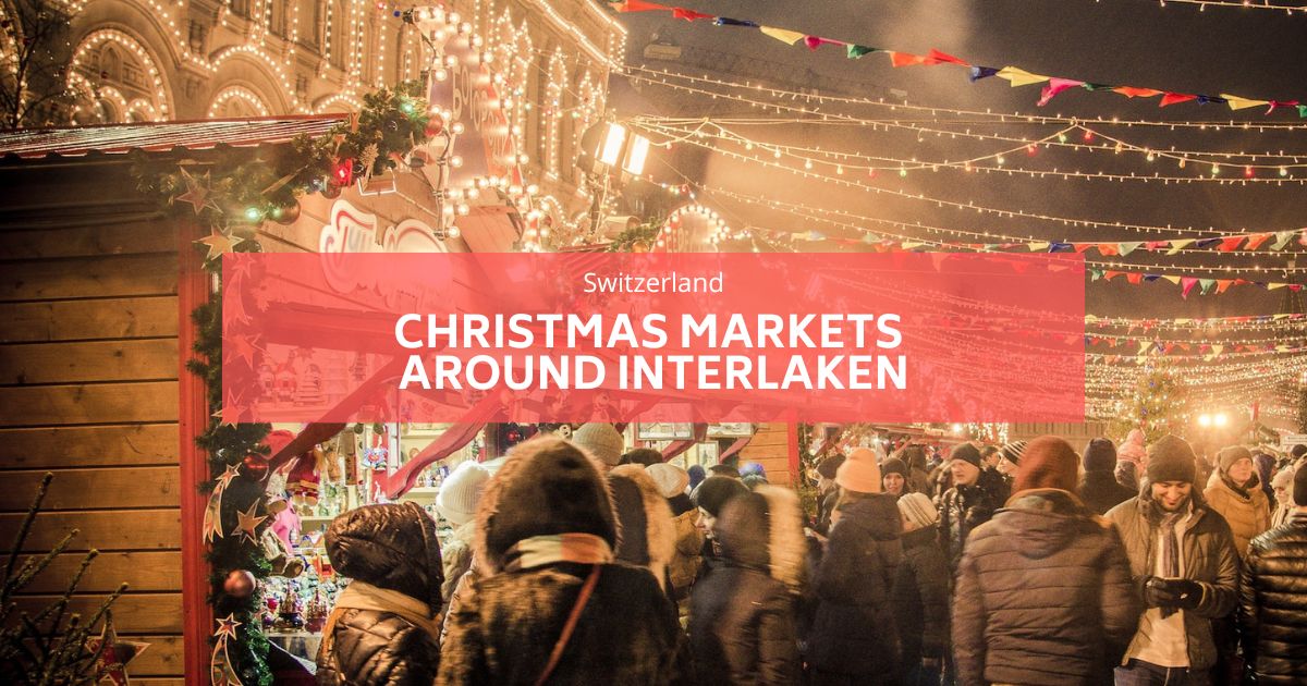 Christmas Market around Interlaken Balmers Hostel