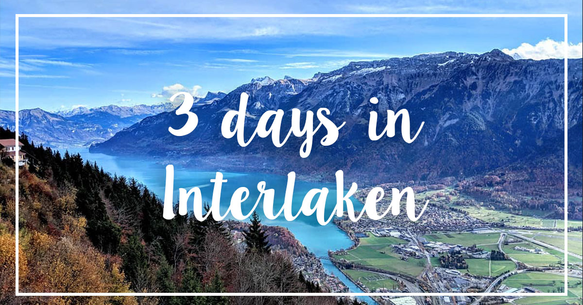 3 Days In Interlaken 2 Itineraries Balmers Hostel Camping Nightclub
