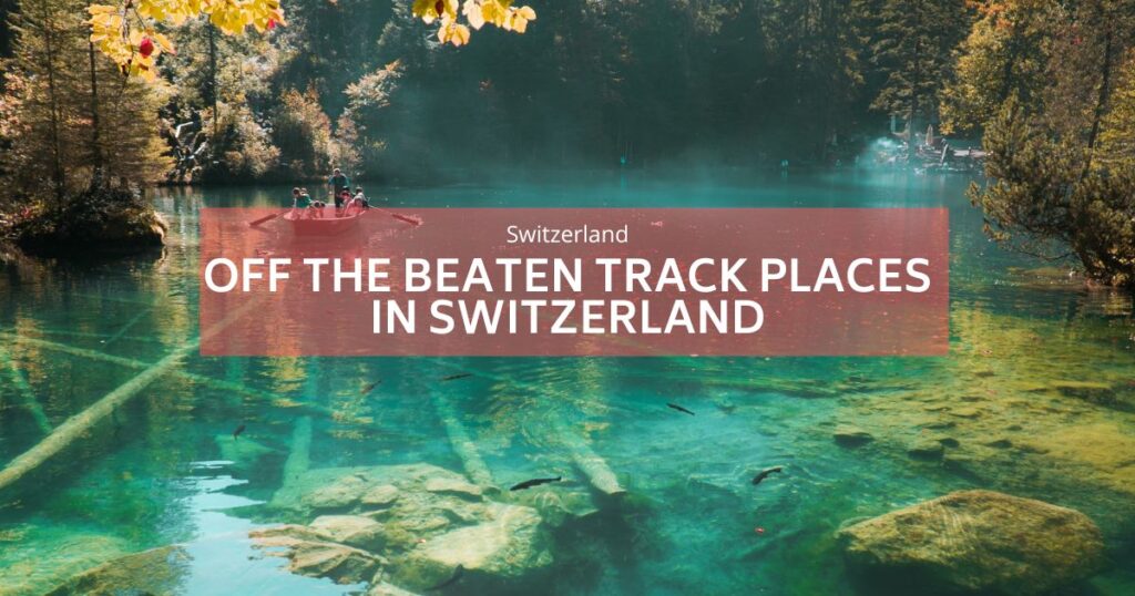 off-the-beaten-track-places-in-switzerland