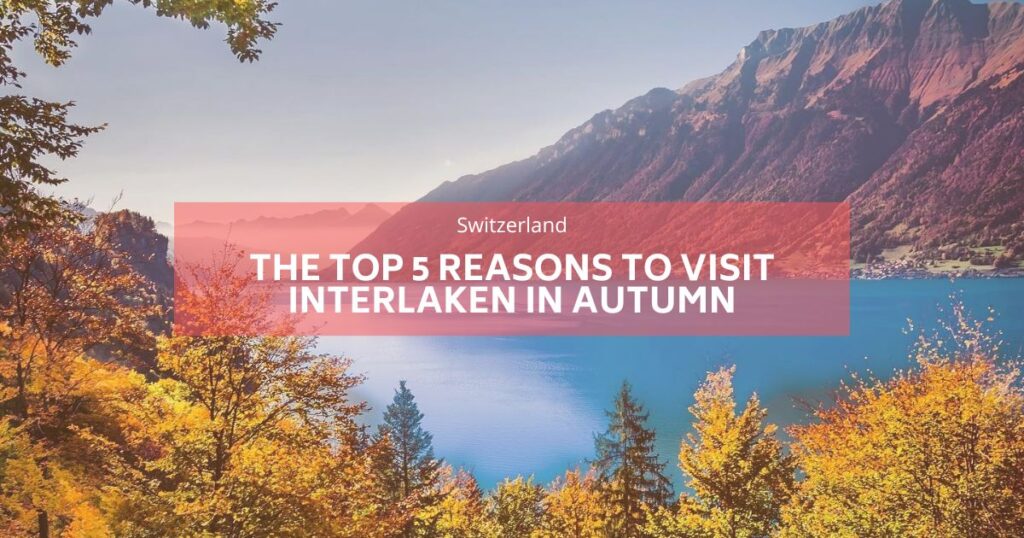 top5 interlaken autumn